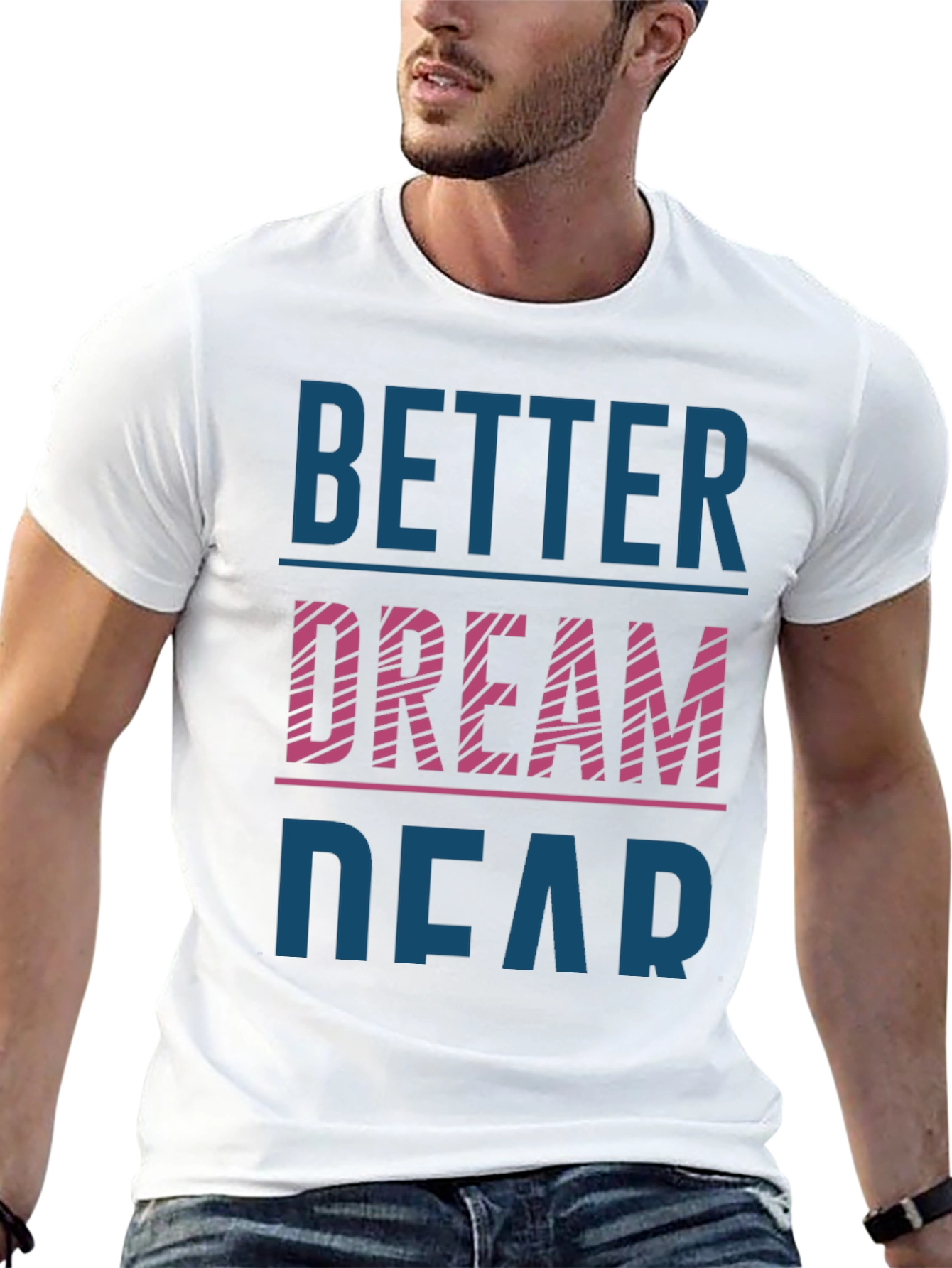Better Dream Dear Graphic T-Shirt