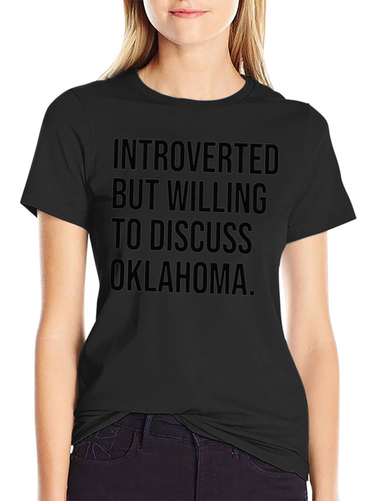 Introverted But Willing to Discuss Oklahoma T-Shirt