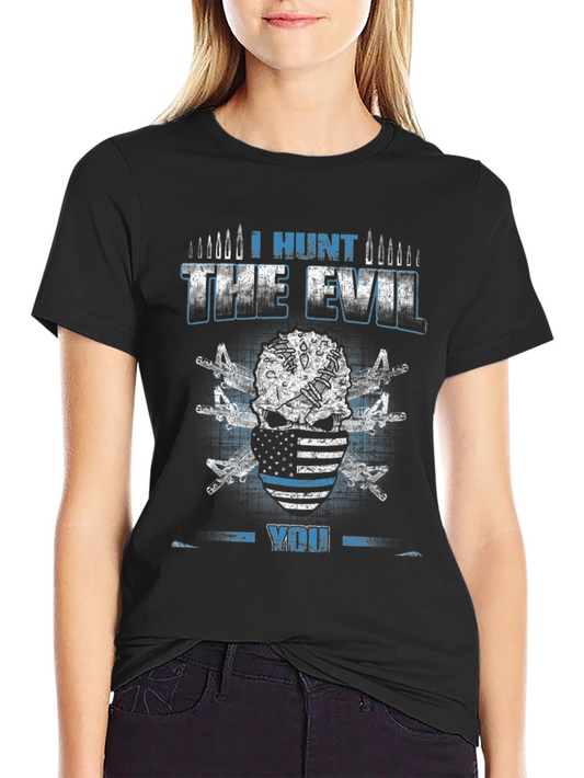 I Hunt the Evil T-Shirt