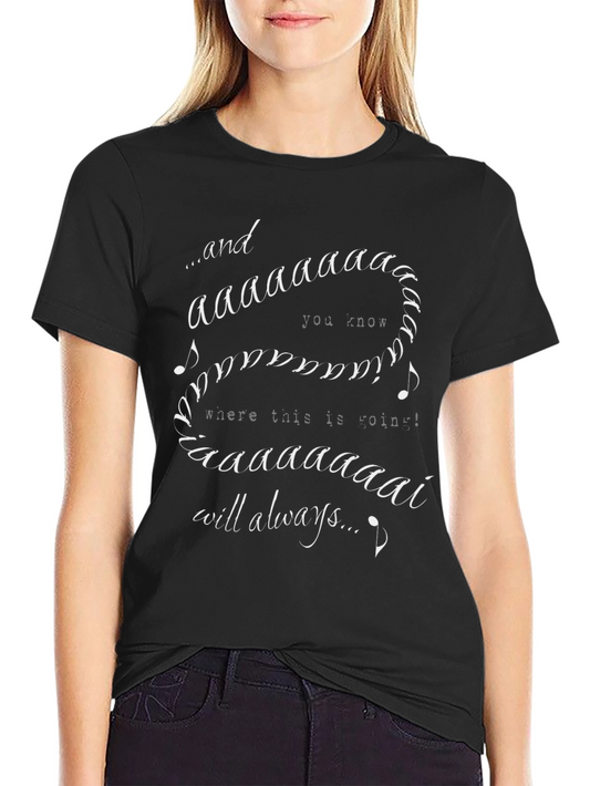 Always T-Shirt Funny Song Lyric Graphic Tee