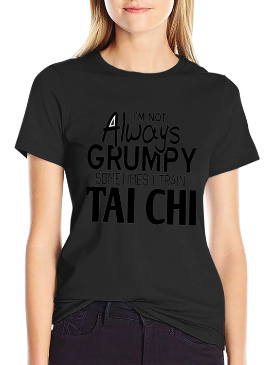 Funny Tai Chi Graphic Tee - Im Not Always Grumpy T-Shirt