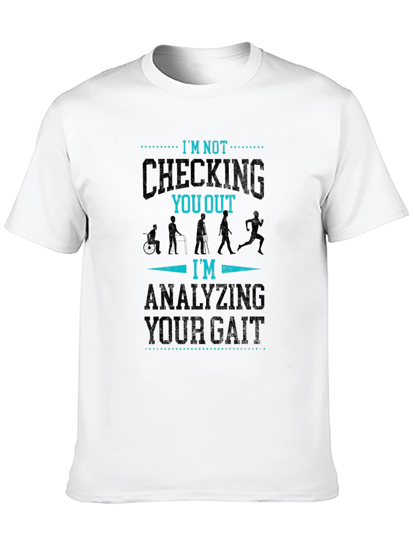 Gait Analysis T-Shirt - Funny Physical Therapy Tee