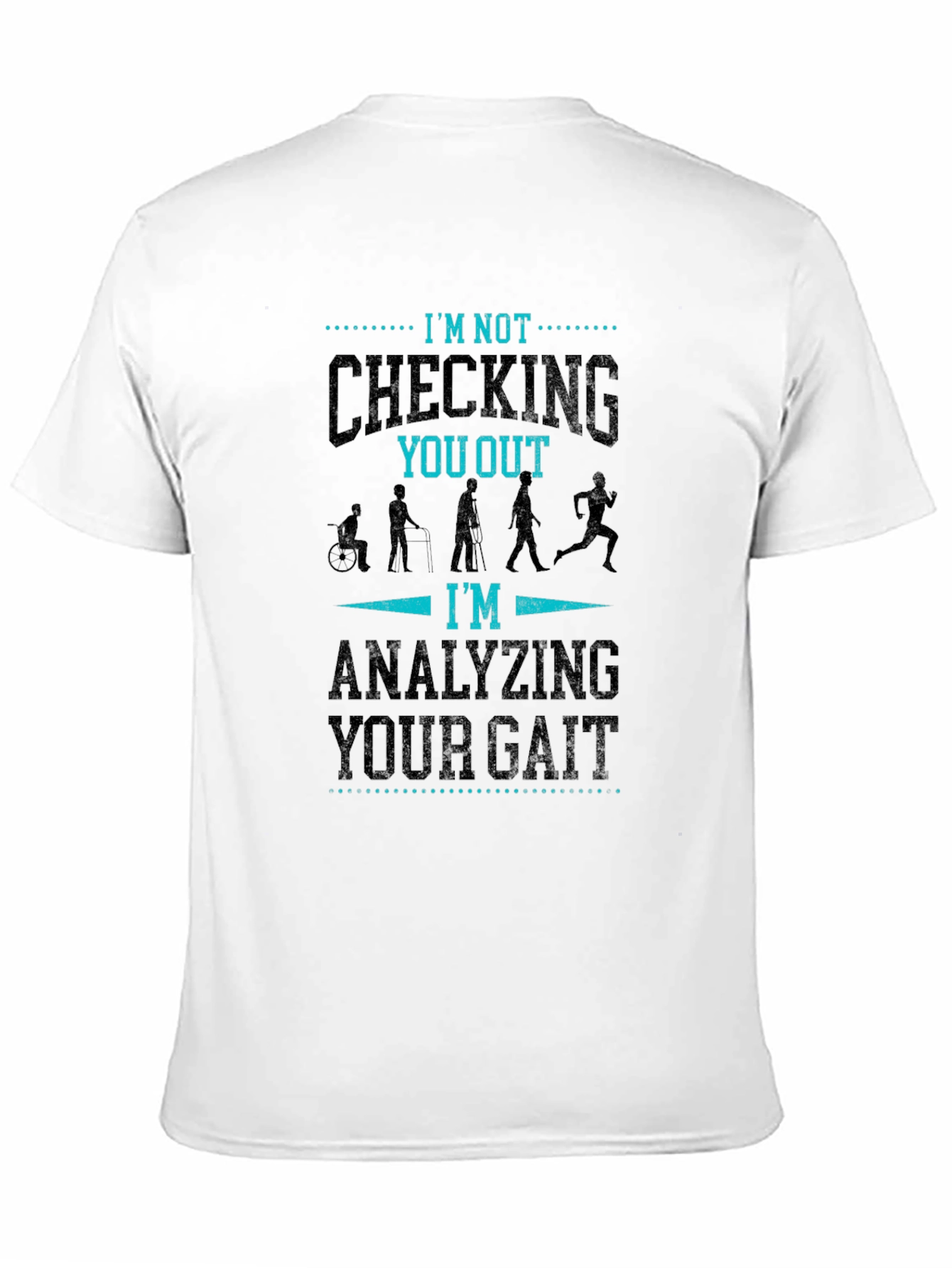 Gait Analysis T-Shirt - Funny Physical Therapy Tee
