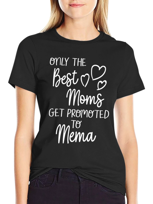 Best Moms Get Promoted to Mema T-Shirt