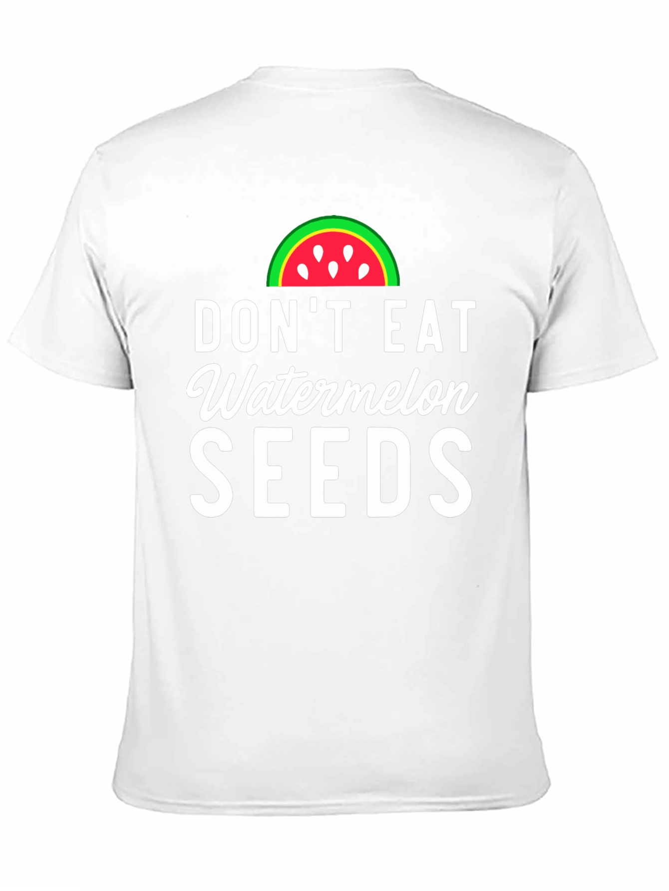 Dont Eat Watermelon Seeds Novelty Graphic Tee