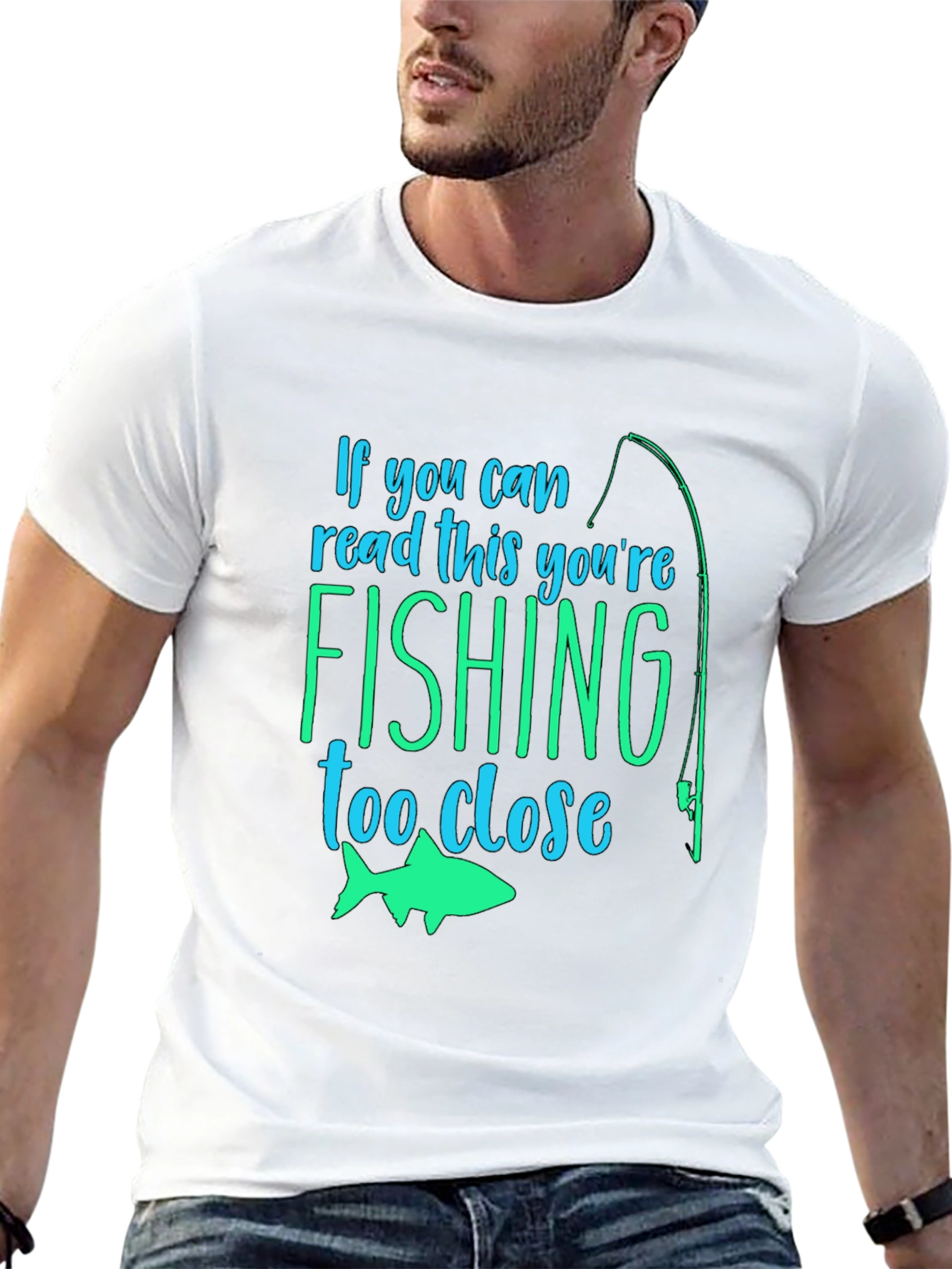 Fishing Humor T-Shirt: If You Can Read This...