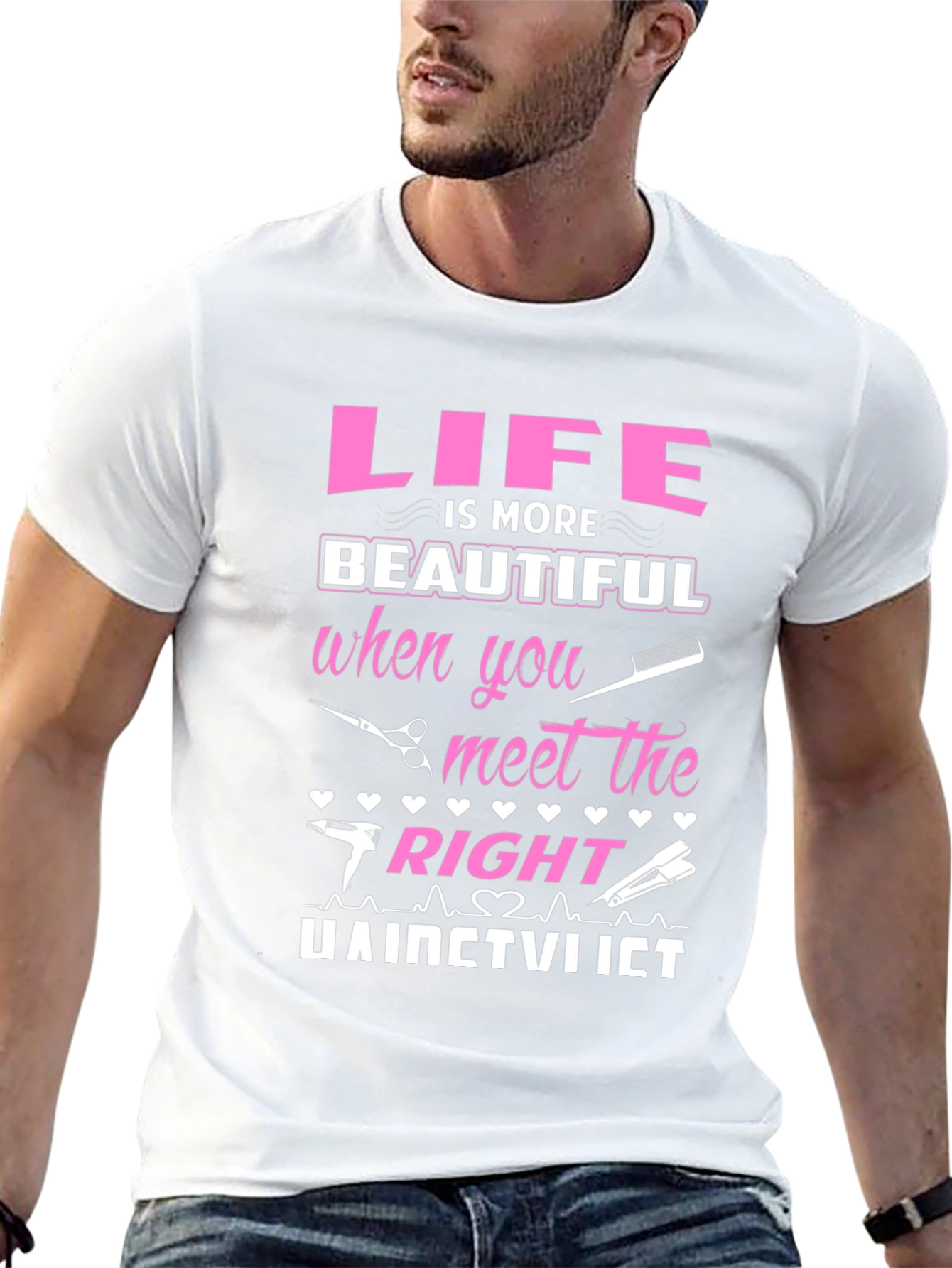 Life is More Beautiful Hairstylist T-Shirt
