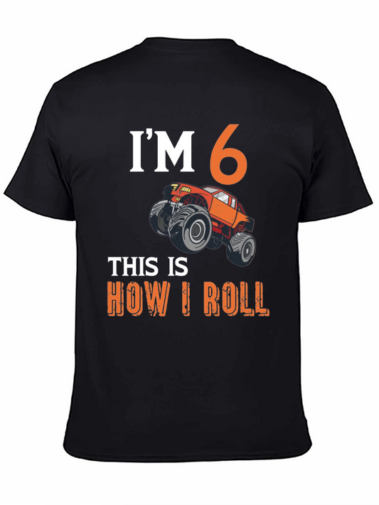 Im 6 This is How I Roll T-Shirt
