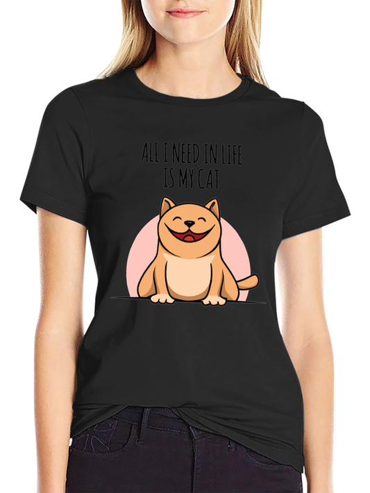All I Need is My Cat T-Shirt