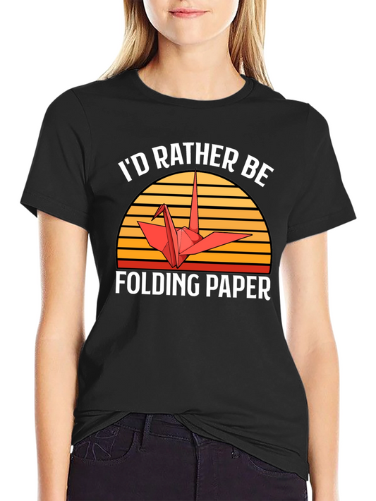 Id Rather Be Folding Paper Graphic Tee