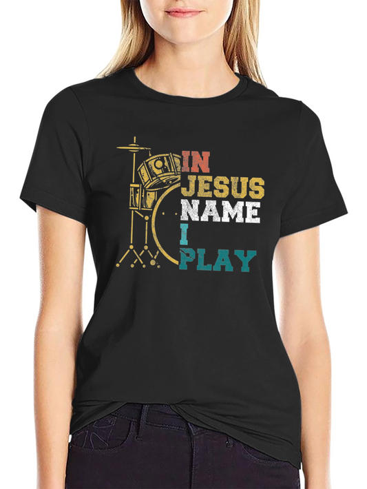 In Jesus Name I Play Drummer T-Shirt
