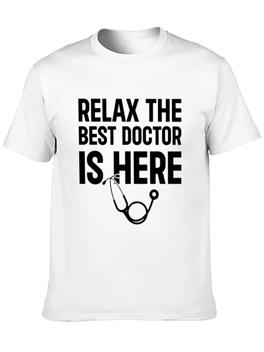 Relax Best Doctor Is Here Graphic Tee