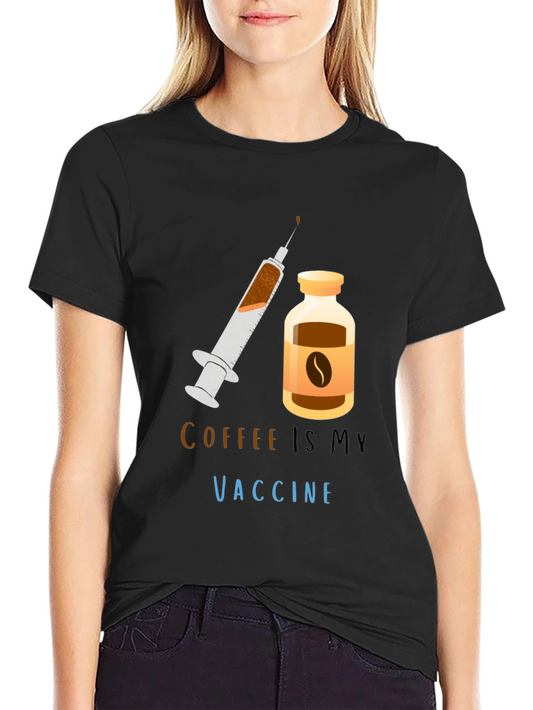 Coffee Is My Vaccine T-Shirt