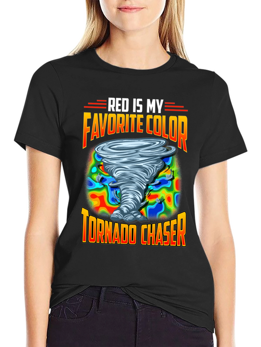Red is My Favorite Color Tornado Chaser T-Shirt