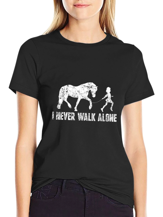 I Never Walk Alone Horse Lover T-Shirt