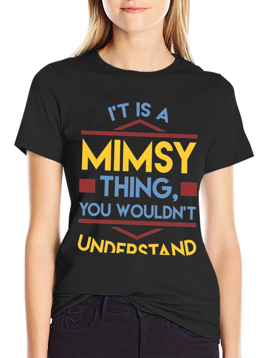 Its a MIMSY Thing - Funny Novelty T-Shirt
