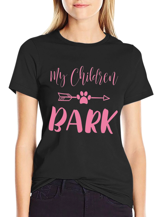 My Children Bark T-Shirt - Cute Dog Lover Tee