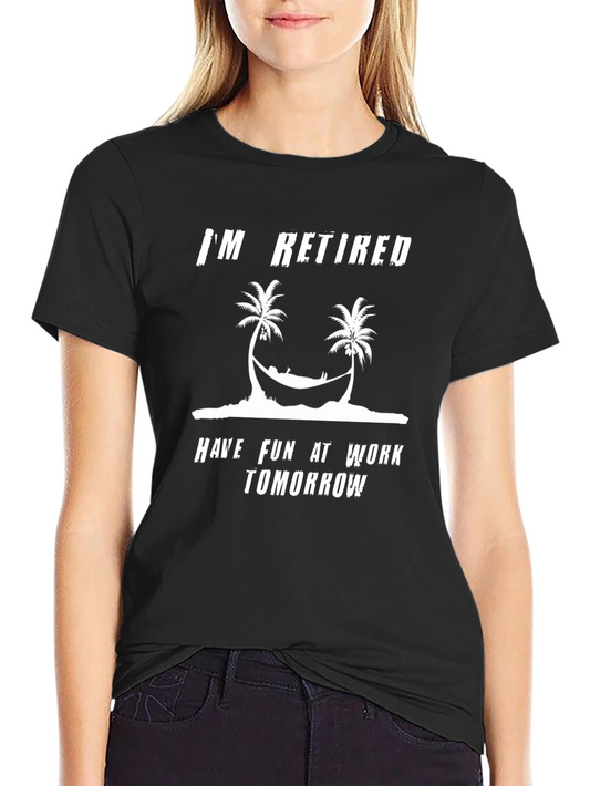 Im Retired T-Shirt - Fun Retirement Tee