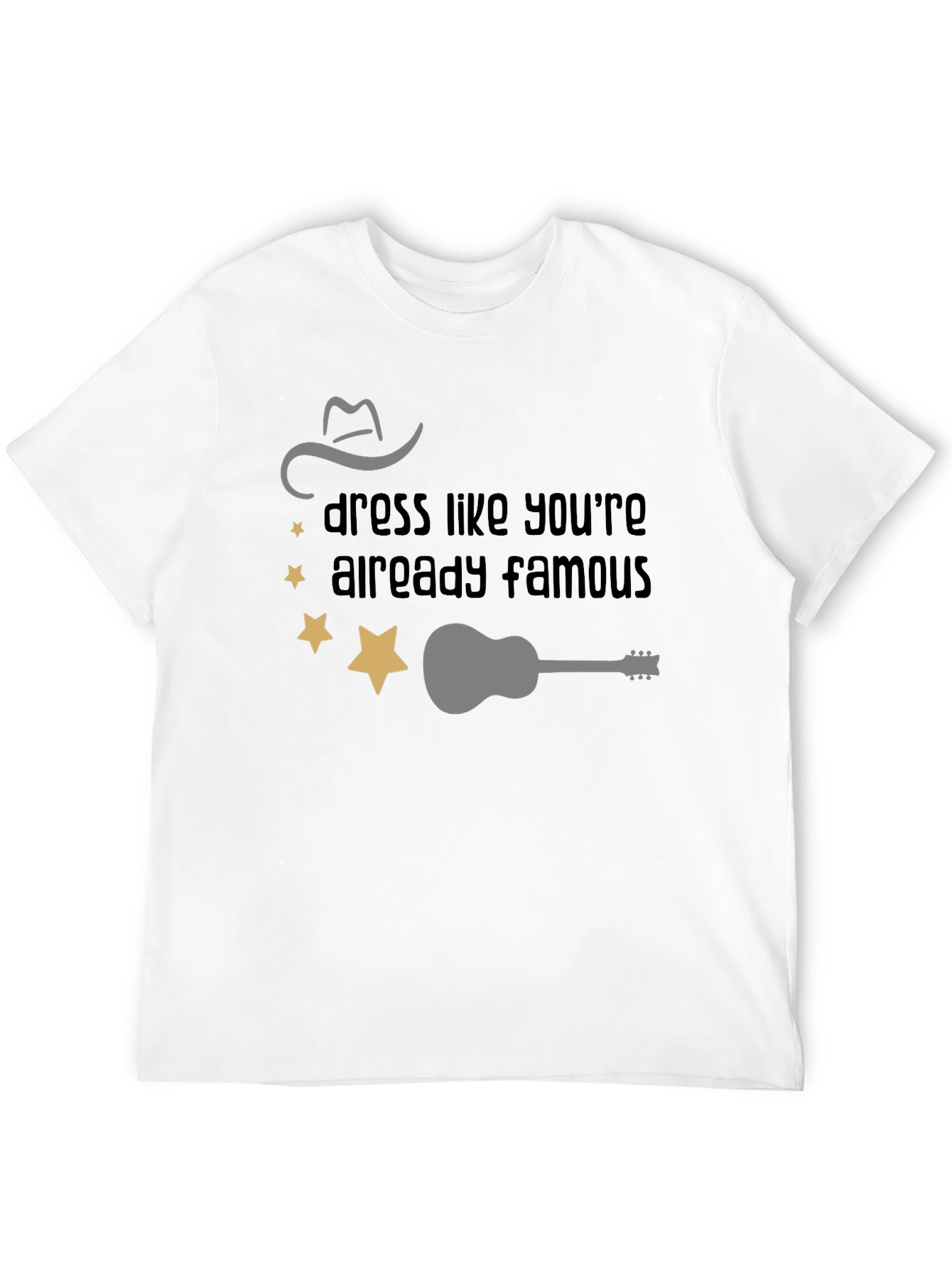 Dress Like Youre Famous T-Shirt