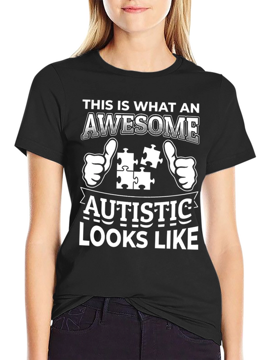 Awesome Autistic Looks Like T-Shirt