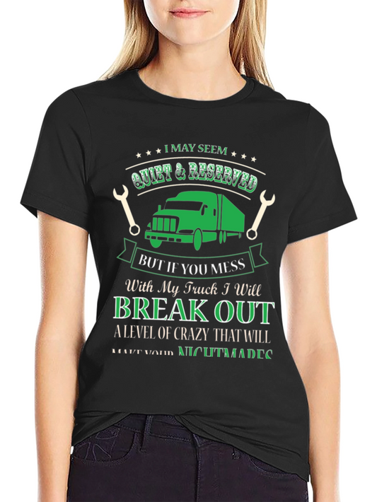 Truck Driver T-Shirt - Quiet & Reserved Funny Gift