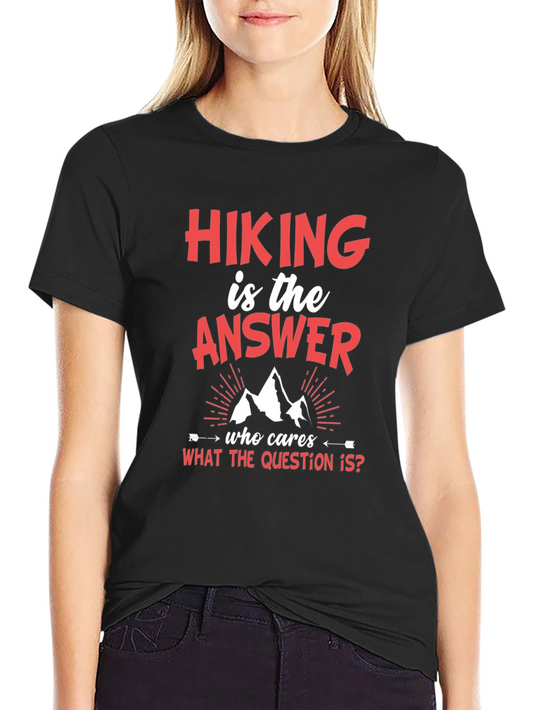 Hiking Is The Answer T-Shirt
