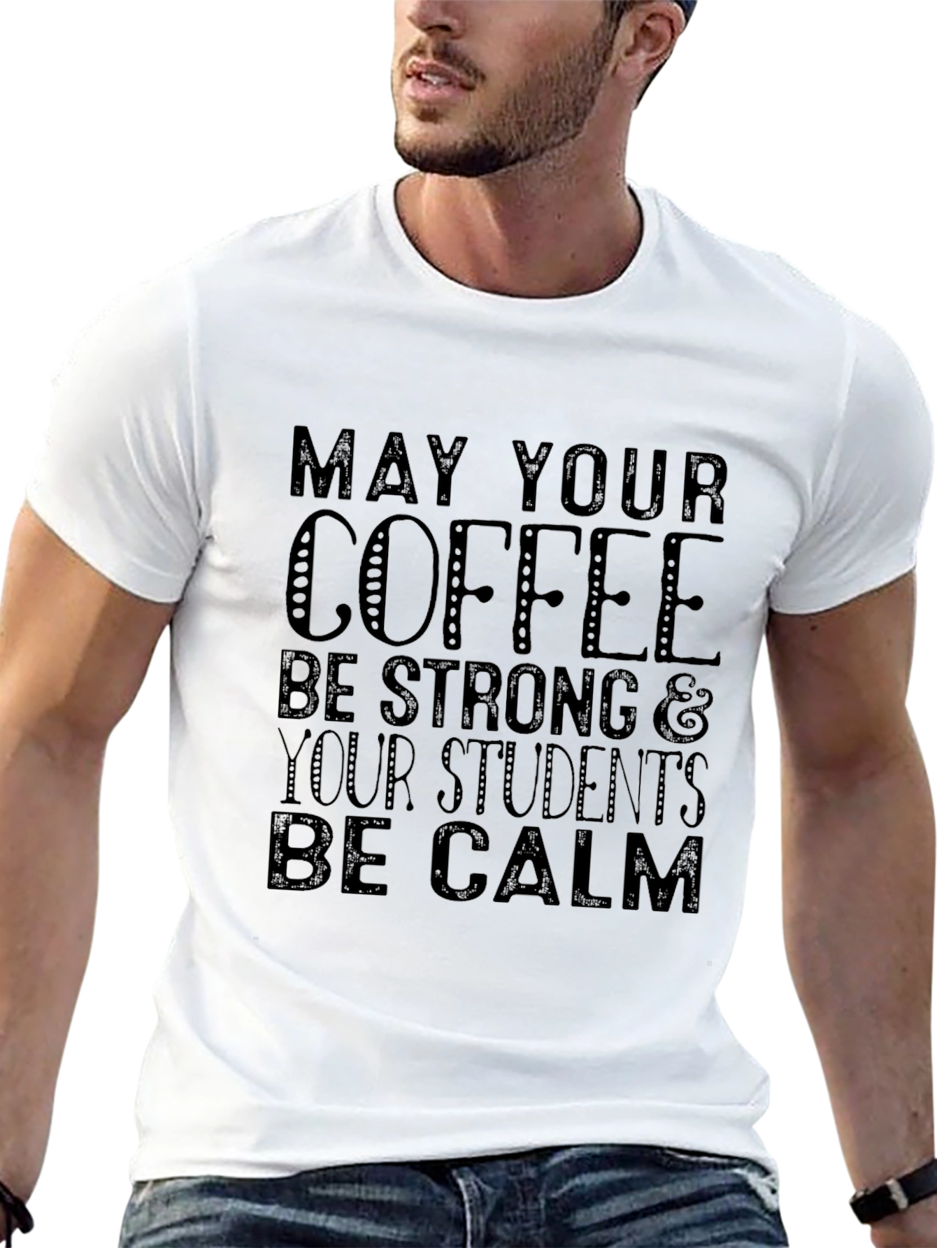 Teacher Coffee Shirt: May Your Coffee Be Strong T-Shirt