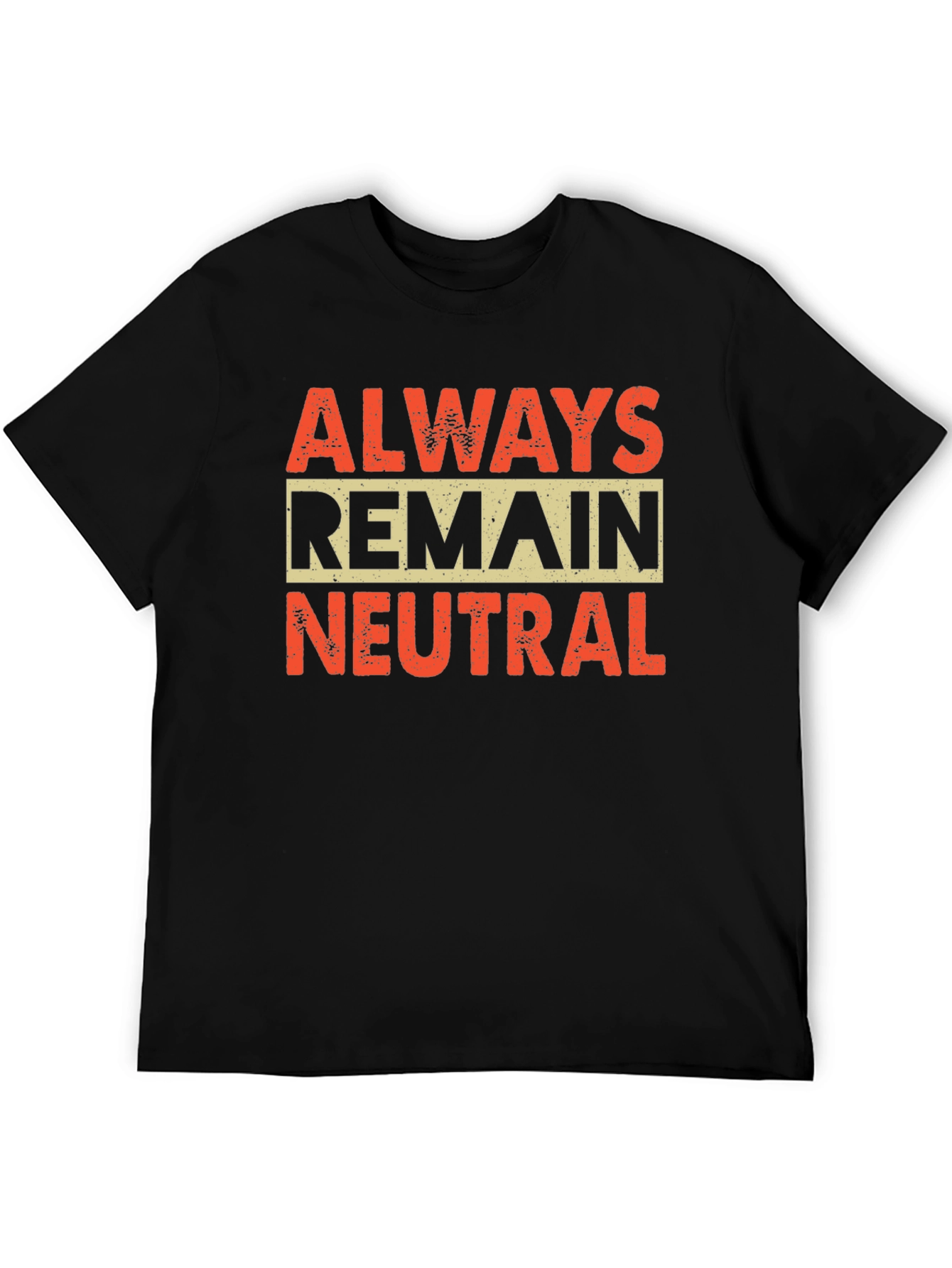 Always Remain Neutral Graphic Tee