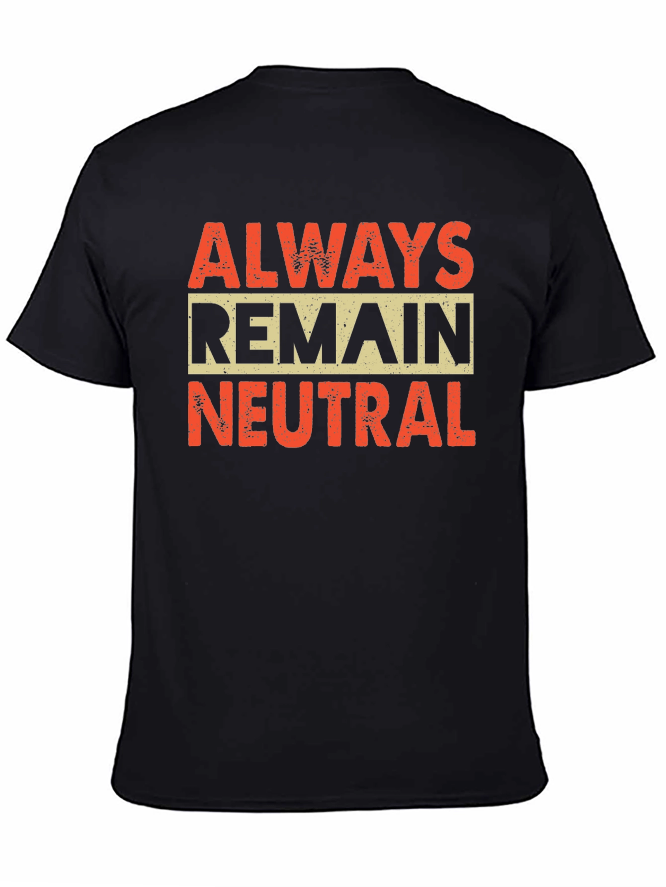 Always Remain Neutral Graphic Tee