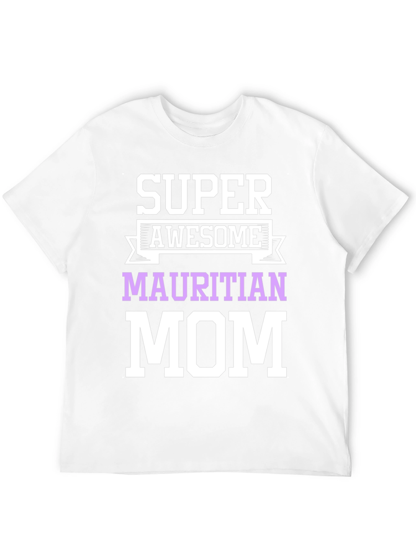 Super Awesome Mauritian Mom T-Shirt