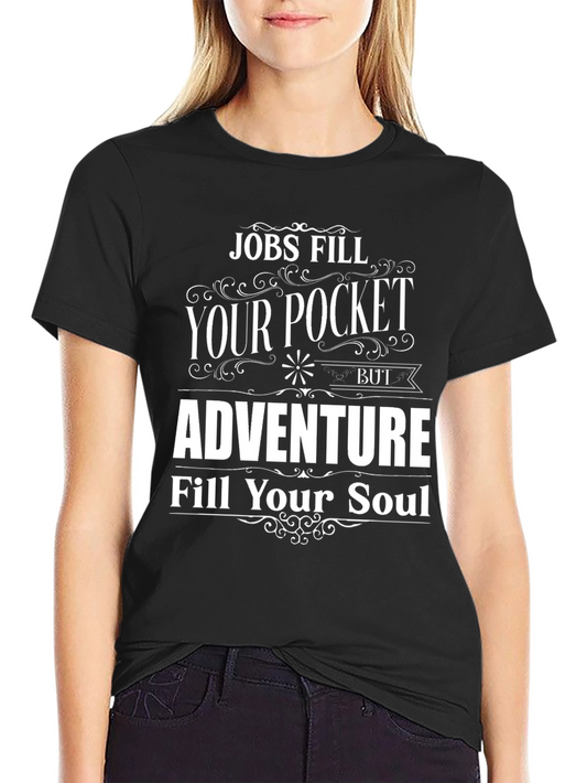 Adventure Fills Your Soul Graphic T-Shirt
