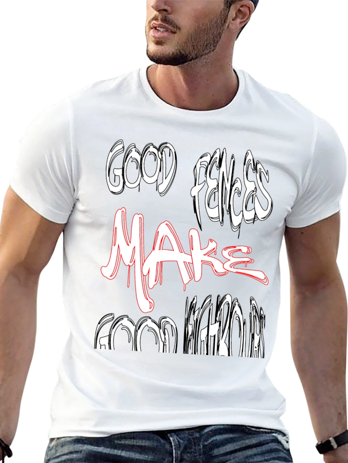 Good Fences Make Good Neighbors Graphic Tee