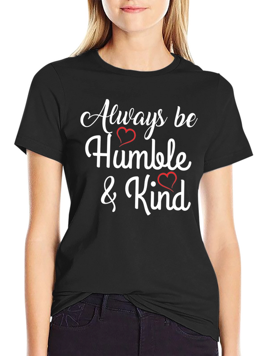 Always be Humble and Kind Black T-Shirt