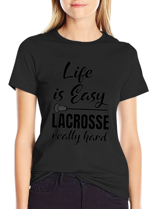Life is Easy Lacrosse T-Shirt