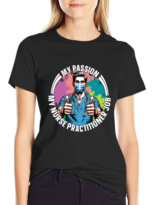 Nurse Practitioner Passion Job T-Shirt