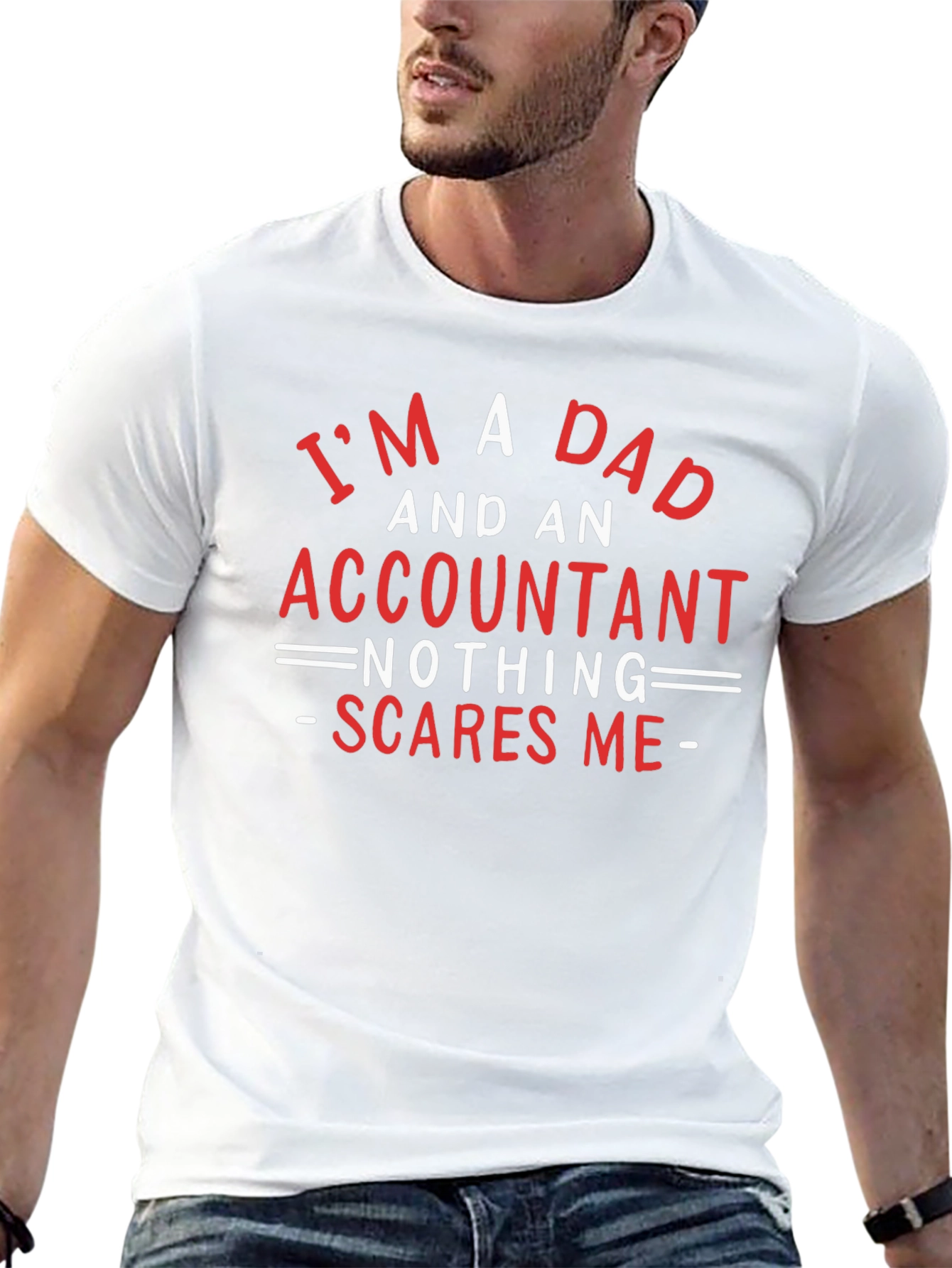 Dad & Accountant T-Shirt: Nothing Scares Me!