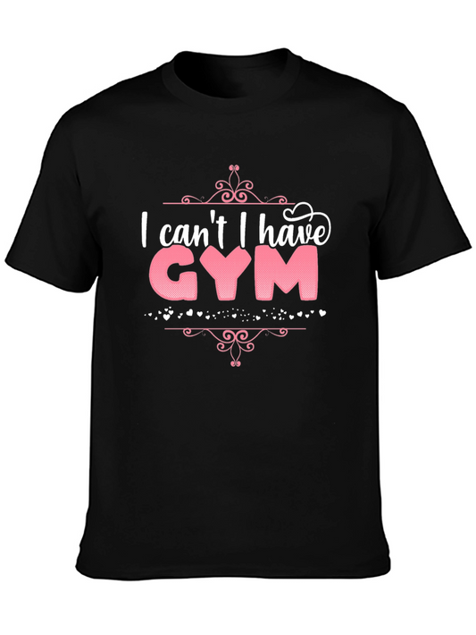 Funny Gym Excuse T-Shirt - I Cant I Have Gym