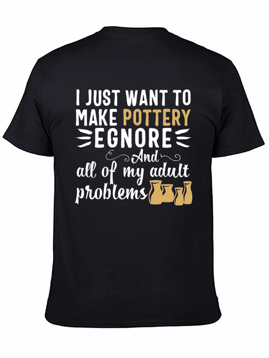Pottery Lover T-Shirt: Ignore Adult Problems Tee