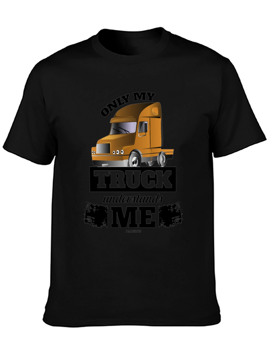 Trucker T-Shirt: Only My Truck Understands Me - Black Cotton Tee