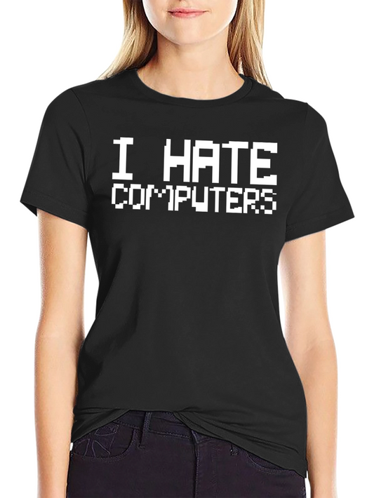 I Hate Computers Graphic T-Shirt