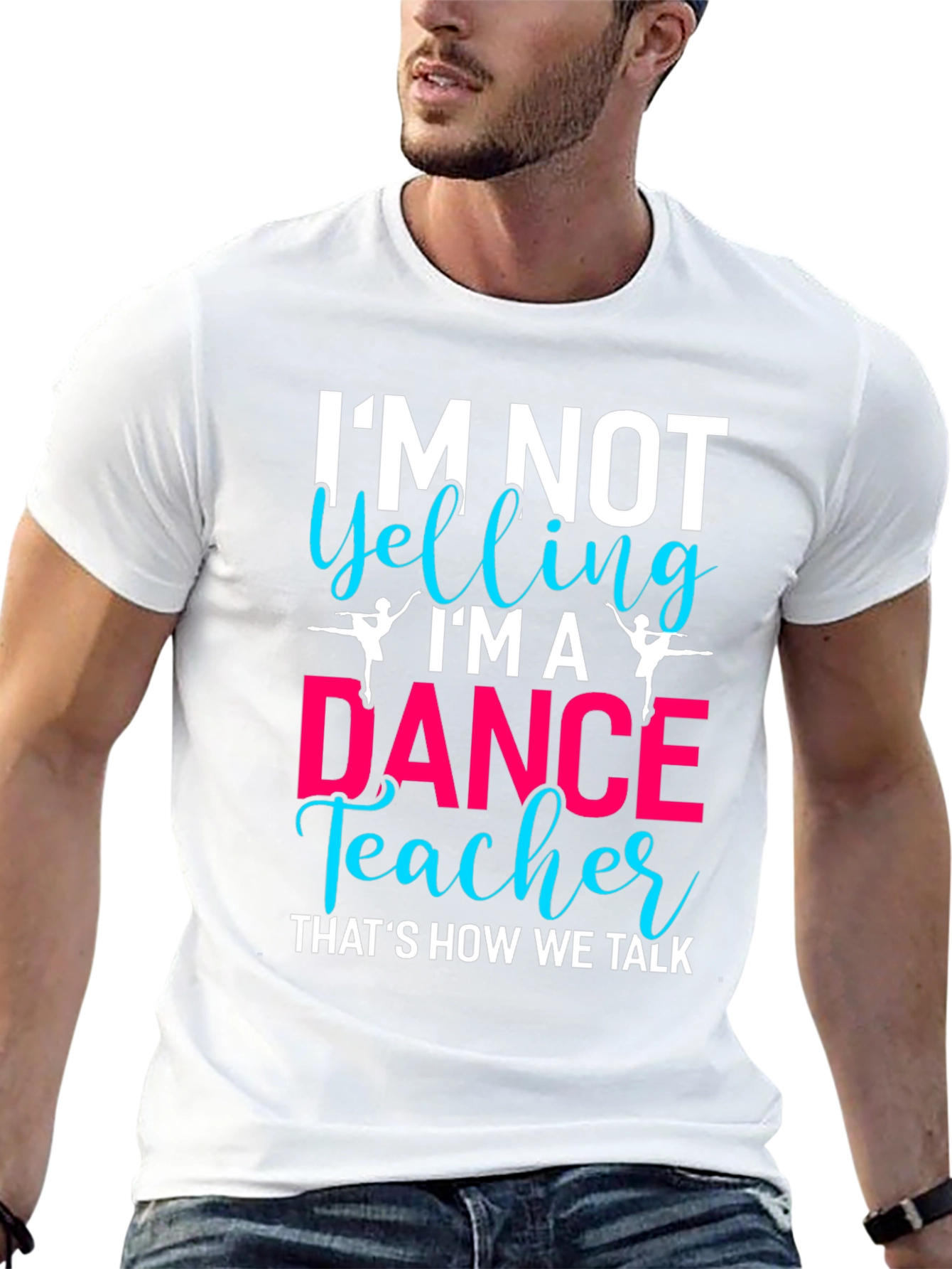 Dance Teacher T-Shirt - Im Not Yelling!