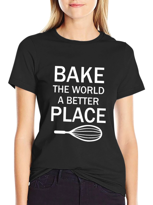 Bake the World T-Shirt - Baking Lover Tee