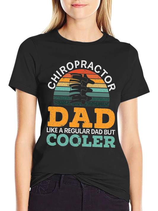 Chiropractor Dad T-Shirt - Cool Dad Gift