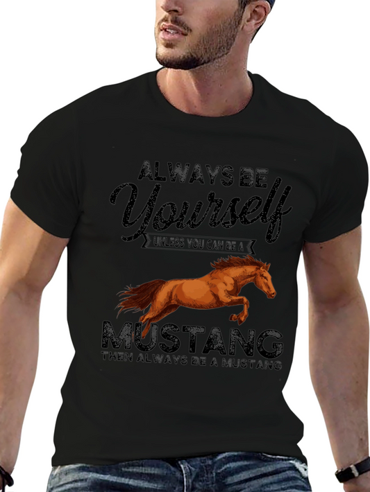 Always Be Yourself Unless Mustang T-Shirt