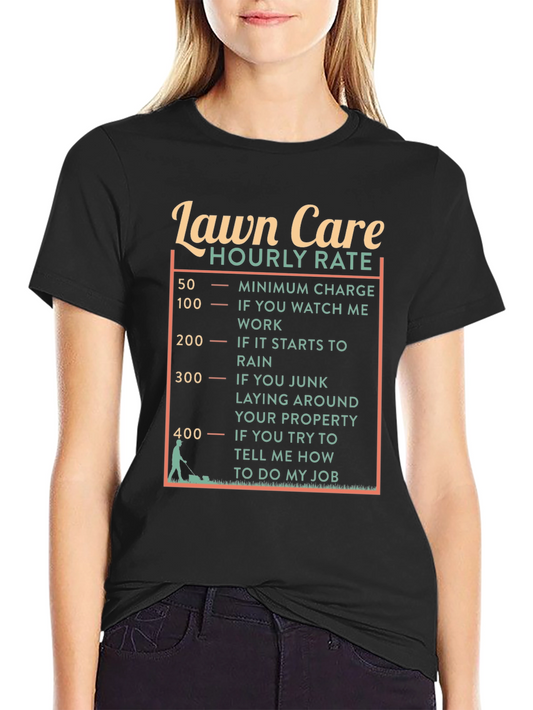 Lawn Care Hourly Rate Funny Graphic Tee