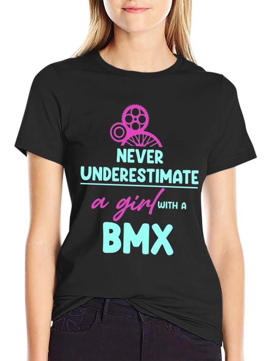 Never Underestimate a Girl With a BMX T-Shirt