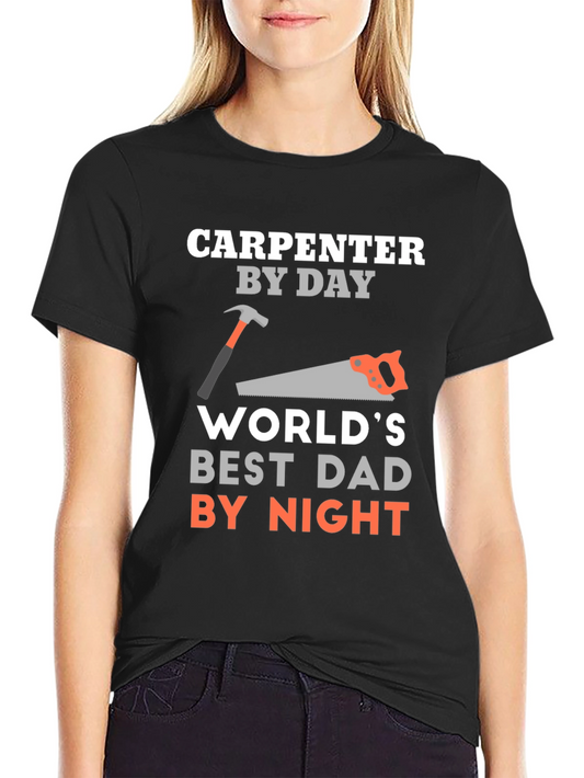 Carpenter Dad Graphic Tee - Best Dad By Night