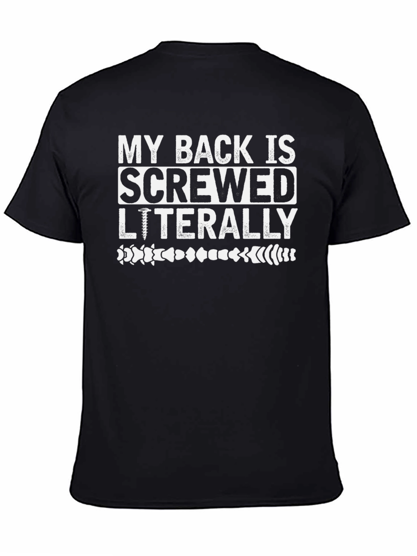 Funny My Back Is Screwed Literally T-Shirt