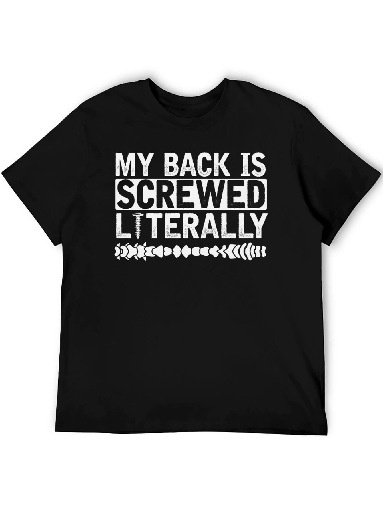 Funny My Back Is Screwed Literally T-Shirt