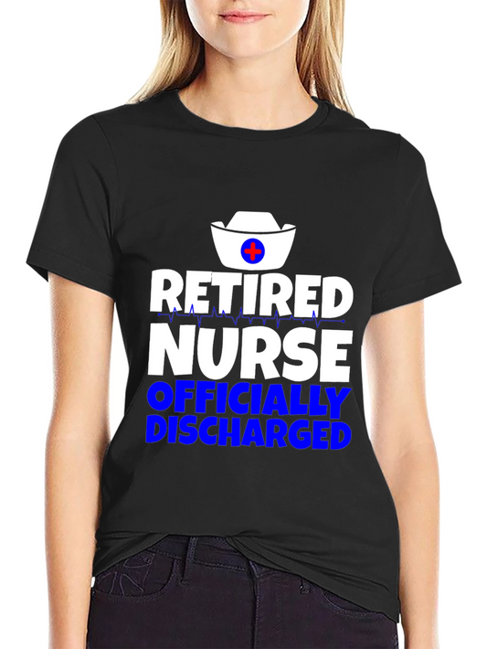 Retired Nurse T-Shirt - Officially Discharged!
